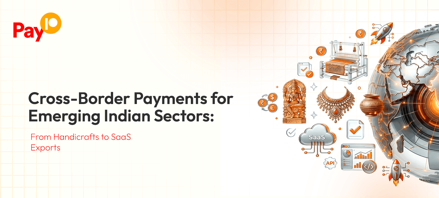 Cross-Border Payments for Emerging Indian Sectors: From Handicrafts to SaaS Exports