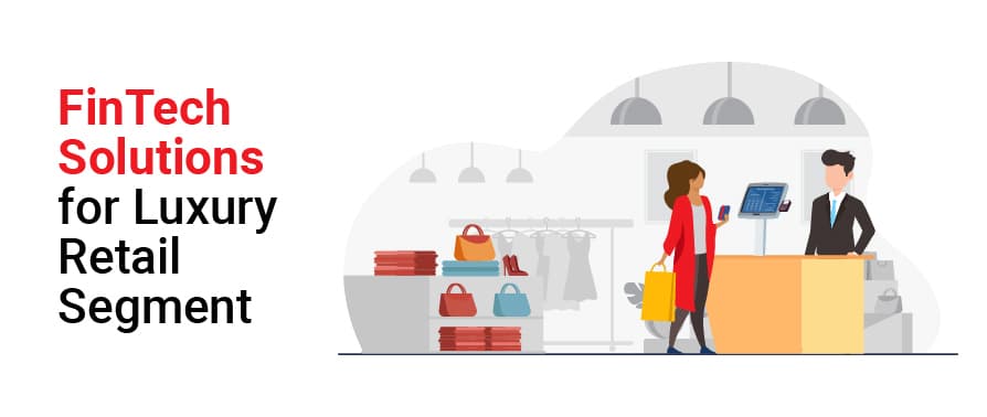 Fintech Solutions for Luxury Retail Explained