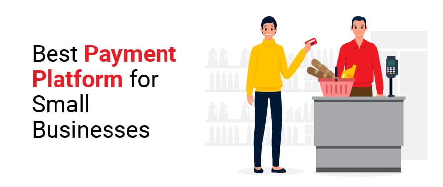 Best Payment Platform for Small Businesses