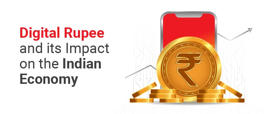 Digital Rupee and Its Impact on the Indian Economy