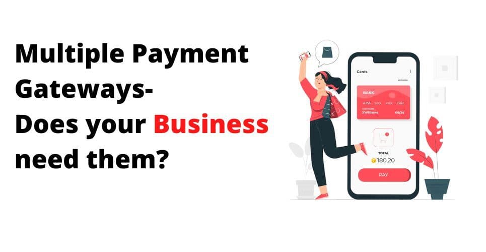 Multiple Payment Gateways and Their Benefits
