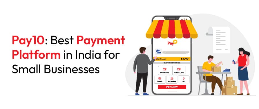 Pay10: Best Payment Platform in India for Small Businesses